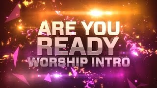 Are You Ready Worship Intro by Motion Worship