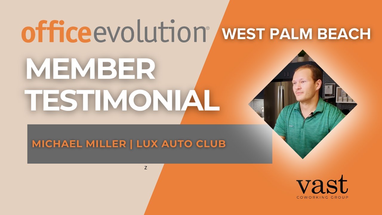 Office Evolution West Palm Beach Member Testimonial - Michael Miller- Founder - Lux Auto Club