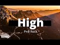 PnB Rock - High (Lyrics) slowed   reverb | girl i love it when we high