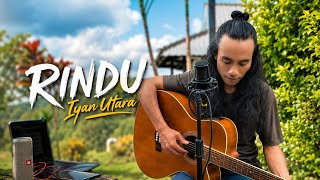 Iyan Utara - Rindu