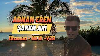 Utansın (Adnan EREN Şarkıları) [sunoai] New-V29 #acemkürdî