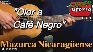 Olor a cafe negro - Mazurca Nicaragüense Cover/Tutorial Guitarra chords