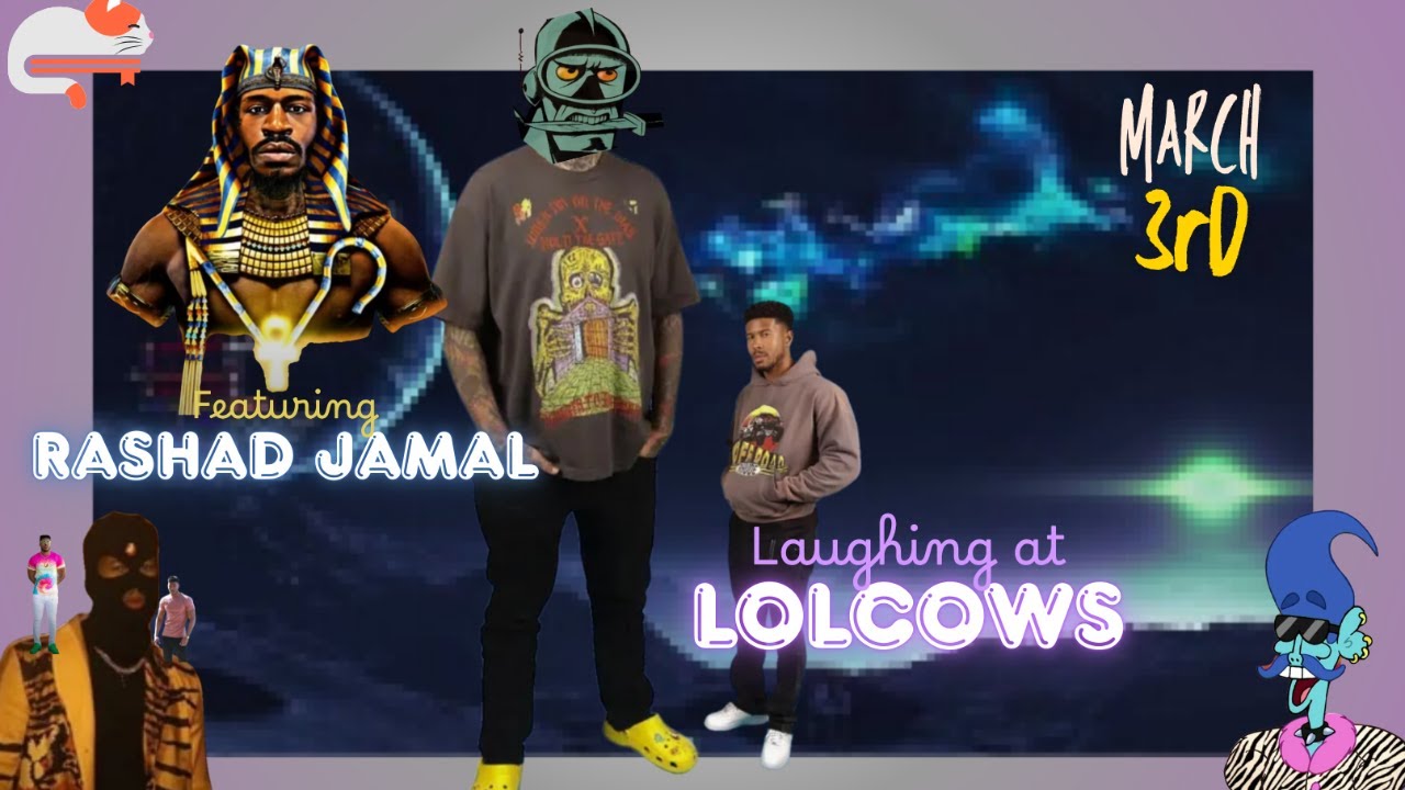 Laughing at lolcows 🍿 || Lowtiergod & Rashad Jamal || March 3rd