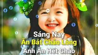 Sáng nay ăn bát cháo lòng anh ăn hết cháo đem lòng yêu em