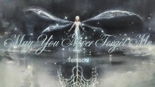 Tenachii - May You Never Forget Me (Lyrics) 