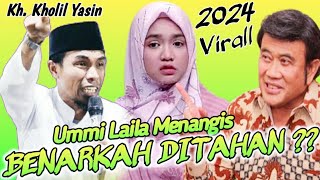 Benarkah Ummi Laila Ditahan ?? ❤ KH KHOLIL YASIN Terbaru 2024 ❤ Paling Viral