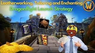 Dragonflight Launch Strategy For Leatherworking Tailoring and Enchanting