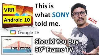 Sony TV VRR Android 10 Google TV - This is what Sony told me | Samsung Frame TV | Coocaa TV ... More