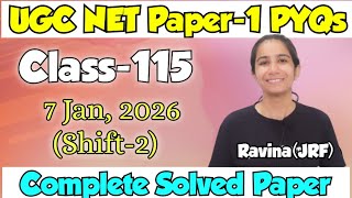 Class-115 UGC NET Paper-1 PYQs Practice/7 Jan, 2026 Shift-2 Complete Solved Paper 1 #ugcnetjune2026