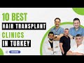 The truly 10 best hair transplant clinics in turkey for 2024  nonbiased selection  10clinics