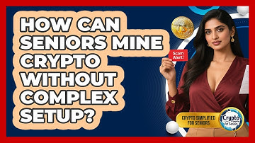 How Can Seniors Mine Crypto Without Complex Setup? - Crypto Simplified for Seniors