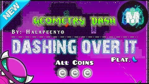 #GAMEPLAY | Plat. "Dashing over it". By: Halapeenyo [Medium Demon] "All Coins". Geometry Dash