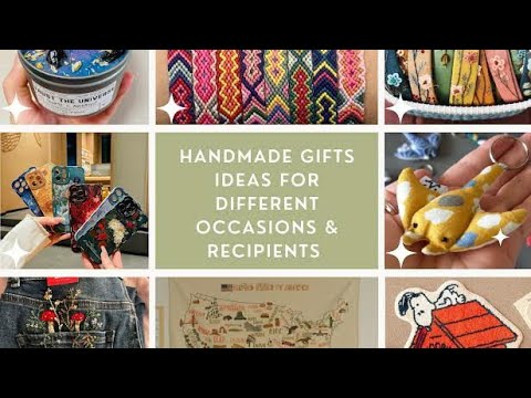 Handmade Gifts Ideas For Different Occasions & Recipients