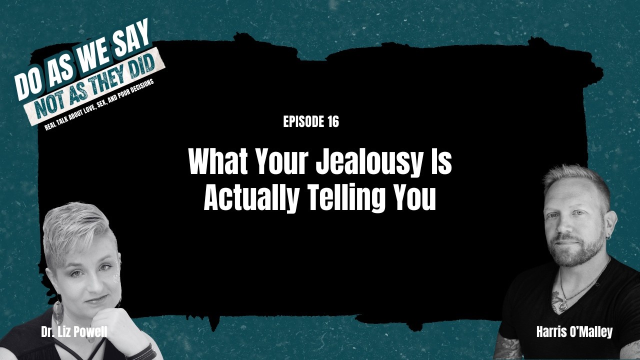 Ep 16. What Your Jealousy Is Actually Telling You