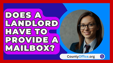 Does A Landlord Have To Provide A Mailbox? - CountyOffice.org