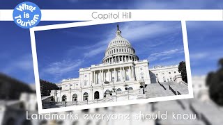 Capitol Hill - Landmarks everyone should know