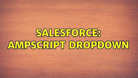 Salesforce: AmpScript Dropdown