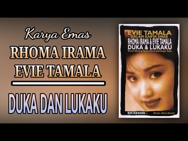 KARYA EMAS RHOMA IRAMA & EVIE TAMALA - DUKA & LUKAKU class=