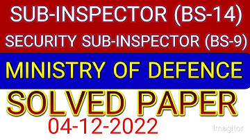 Sub-inspector, security assistant SUB-INSPECTOR SOLVED PAPER || MOD PAPER 04-12-2022
