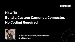 Tutorial: How to Build A Custom Camunda Connector, No Coding Required