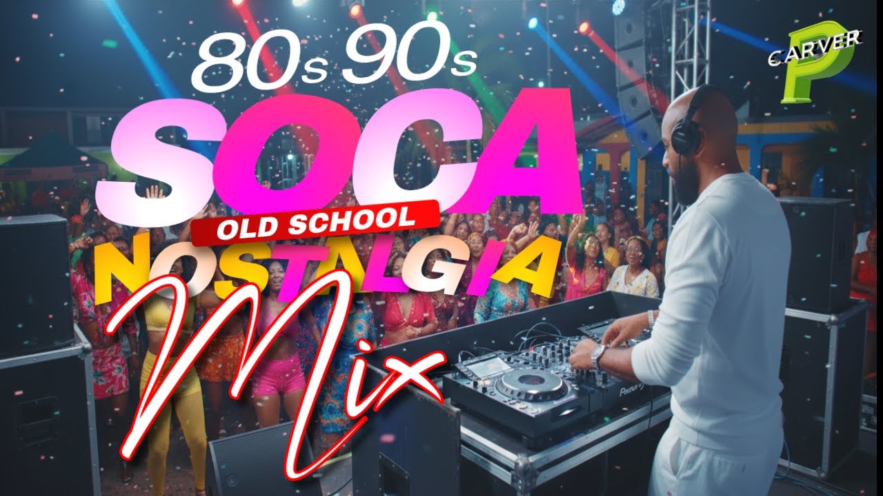 Soca Mix#2...."80s 90s Soca Nostalgia" - DJ Carver P