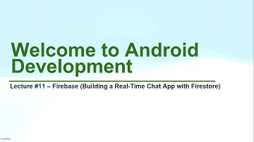 Lacture #11 – Firebase (Building a Chat App with Firestore) | Android Studio Development Course