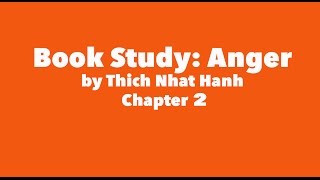 Book Study: Anger (Intro   Chapter 2) By Thich Nhat Hanh