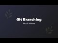 Git Branching Explained: A Beginner's Guide to Why Branches Matter