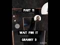 granny 3 gameplay walkthrough part 11 ( wait for it ) #subscribe #granny #pythonskgamer