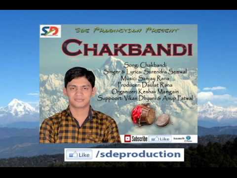 "Chakbandi" II Garhwali Song By Surendra Semwal [FULL TRACK] II SDe Production Pvt Ltd