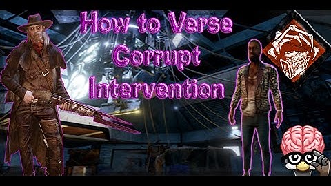 How to Verse Corrupt Intervention |  Dead by Daylight