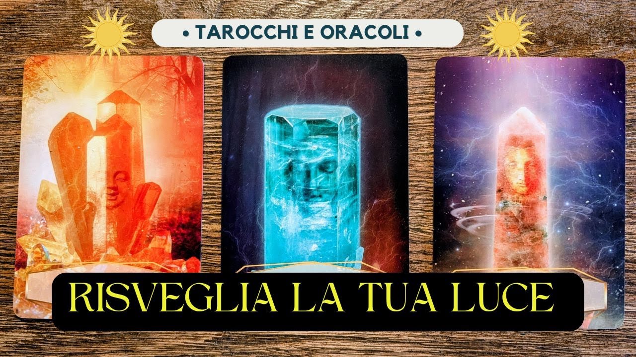 Risveglia la Tua Luce || Lettura Interattiva di Tarocchi e Oracoli