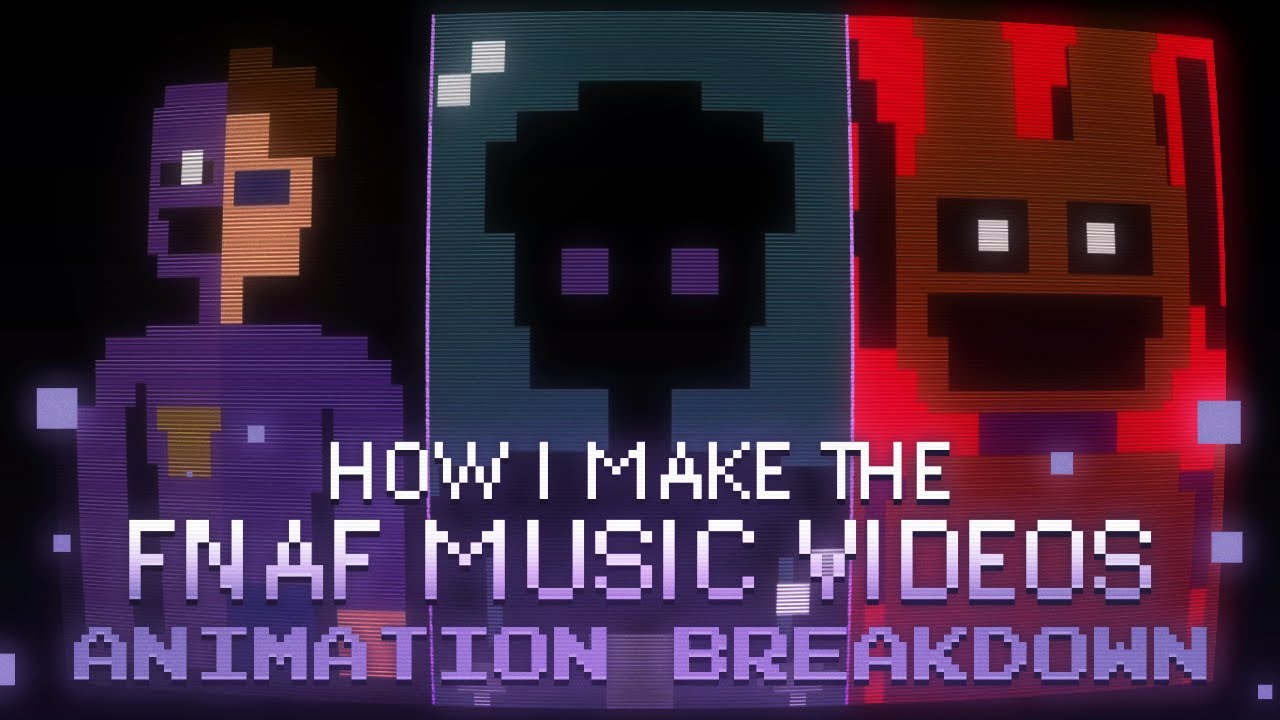 How I Make the FNAF Music Videos! 🎞️ -【Animation Breakdown!】