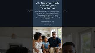 • Caribbean middle classes are earning more than previous generations, but many feel financially…
