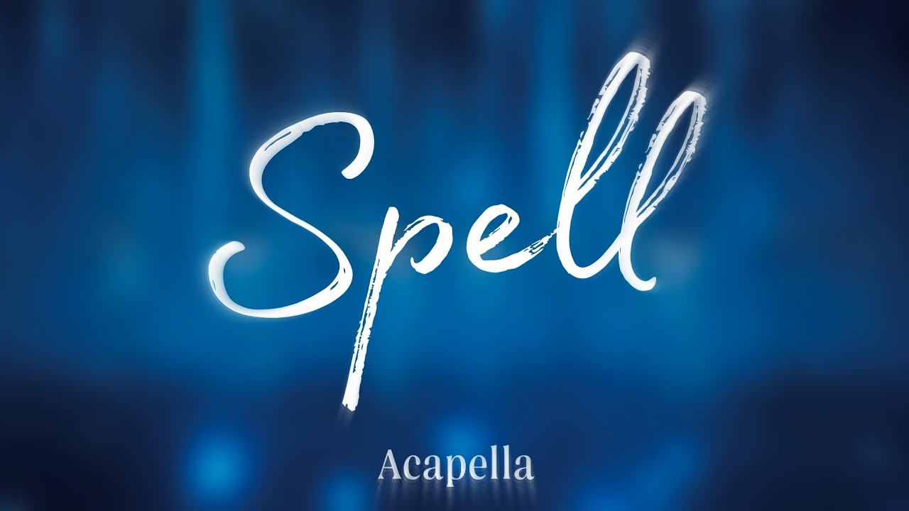 SVT - Spell [Acapella] by elffievxx - YouTube