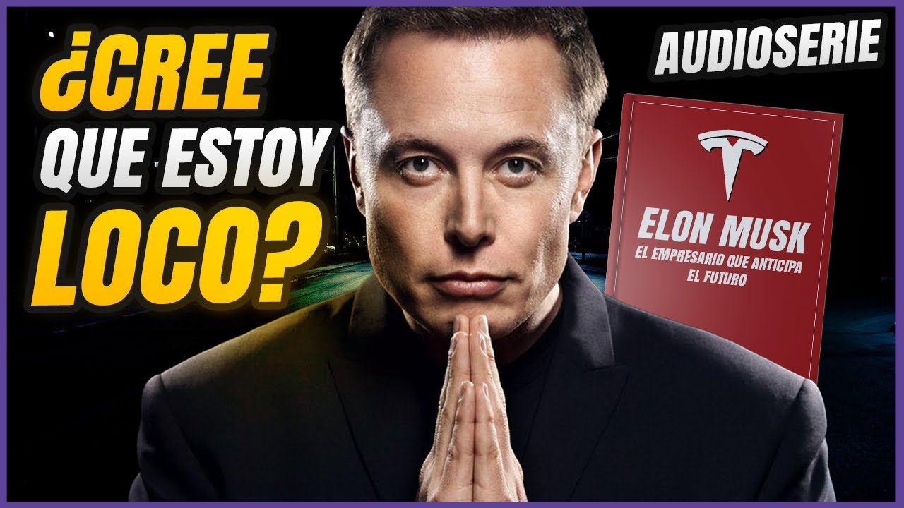 ELON MUSK | El empresario que anticipa el futuro (audiolibro) Capítulo