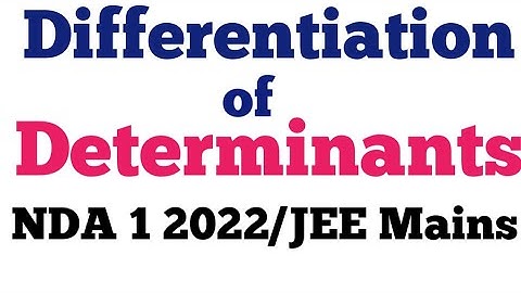 Differentiation of Determinants | Derivative of Determinants | NDA 1 2022 | JEE Mains