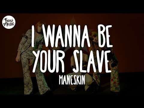 Måneskin I WANNA BE YOUR SLAVE Lyrics