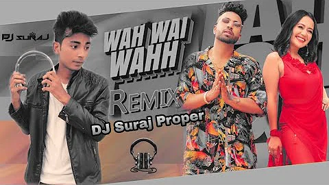 Wah Wai Wahh (Remix) Neha kakkar Sukh-E Muzical Doctorz | Jaani | DJ Suraj Club | Punjabi video 2021