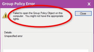 Fix Failed To Open The Group Policy Object On This Computer || You Might Not Have The Appropriate