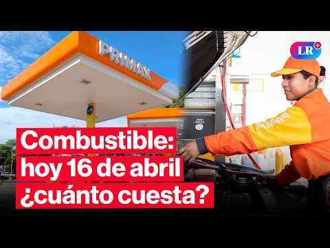 🔴HOW MUCH DOES IT COST? Fuel prices: gasoline, LPG and diesel TODAY April 16 Peru | #LiveLR