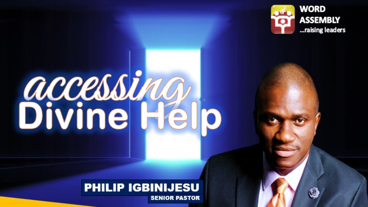 ACCESSING DIVINE HELP  - PHILIP IGBINIJESU
