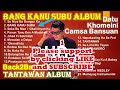 Datu Khomeini Camsa Bansuan Songs Collection | Bang Kanu Subu and Tantawan Back to Back Album Mp3 Song