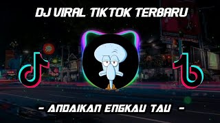 DJ ANDAIKAN ENGKAU TAU - TIKTOK VIRAL dj komang