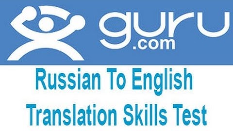 Guru.com Russian To English Translation Skills Test Answers