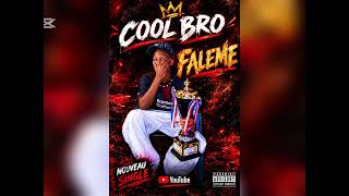 COOL BRO _FALEMÉ