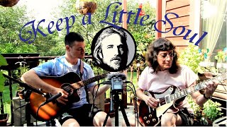 Keep a Little Soul (Tom Petty Cover) *First Take!* - Homegrown