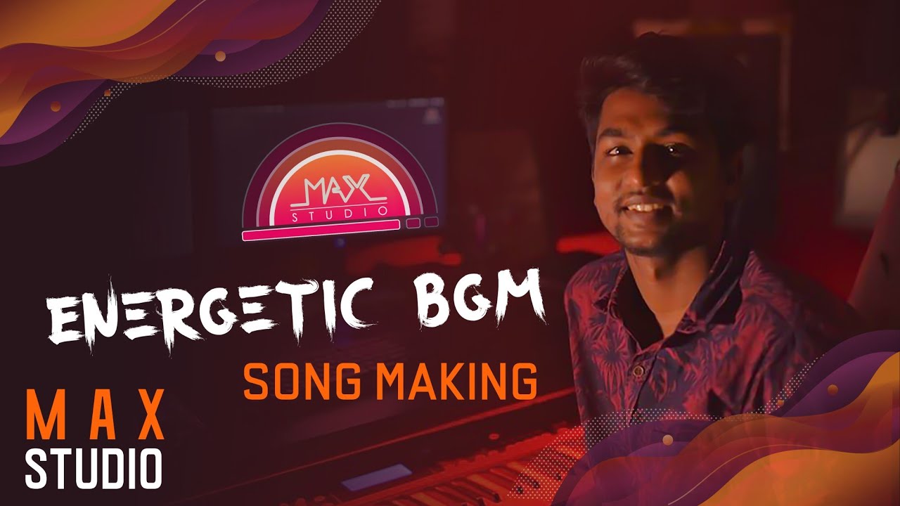 Song Making || BGM || Energetic || Max Studio - YouTube