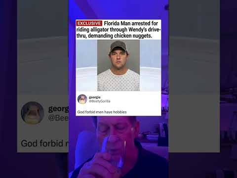 Florida Man Arrested For Riding Alligator Through Wendy's Drive-Thru, Demanding Chicken Nuggets.