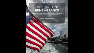 PEARL HARBOR DAY - Strength in Remembrance